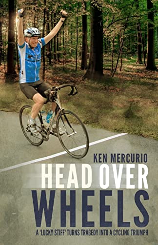 Stock image for Head Over Wheels: A "Lucky Stiff" Turns Tragedy into a Cycling Triumph for sale by HPB-Ruby