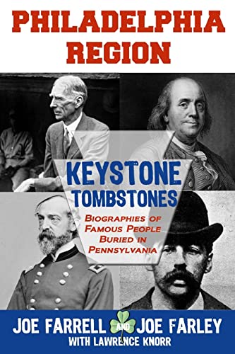 Beispielbild fr Keystone Tombstones Philadelphia Region: Biographies of Famous People Buried in Pennsylvania zum Verkauf von SecondSale