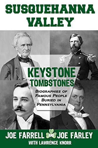 Beispielbild fr Keystone Tombstones Susquehanna Valley: Biographies of Famous People Buried in Pennsylvania zum Verkauf von ThriftBooks-Dallas