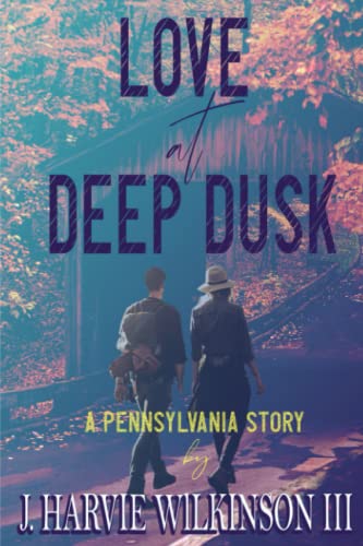 Stock image for Love at Deep Dusk: A Pennsylvania Story for sale by BooksRun