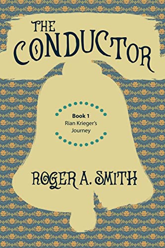 Beispielbild fr The Conductor: Book 1 of Rian Kriegers Journey zum Verkauf von BooksRun