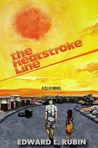 Beispielbild fr The Heatstroke Line: A Cli-Fi Novel zum Verkauf von Decluttr