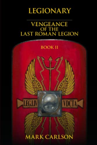 Beispielbild fr Legionary: Vengeance of the Last Roman Legion: Book 2 zum Verkauf von WorldofBooks