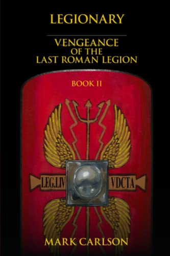 Imagen de archivo de Legionary: Vengeance of the Last Roman Legion: Book 2 a la venta por WorldofBooks