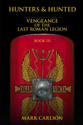 Beispielbild fr Hunters and Hunted: Vengeance of the Last Roman Legion: Book 3 zum Verkauf von WorldofBooks