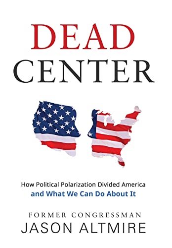 Beispielbild fr Dead Center: How Political Polarization Divided America and What We Can Do About It zum Verkauf von ThriftBooks-Reno