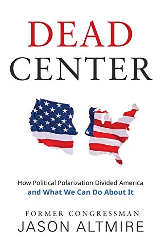 Stock image for Dead Center: How Political Polarization Divided America and What We Can Do about It for sale by SecondSale