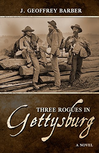 Stock image for Three Rogues in Gettysburg: A Novel for sale by Big River Books
