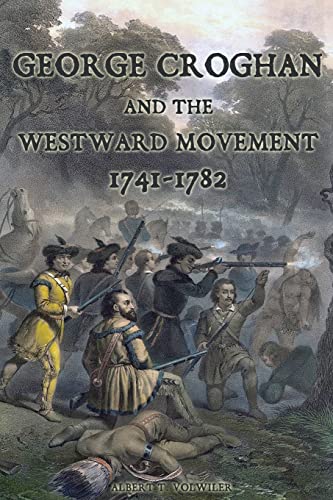 Stock image for George Croghan and the Westward Movement: 1741-1782 for sale by GreatBookPrices