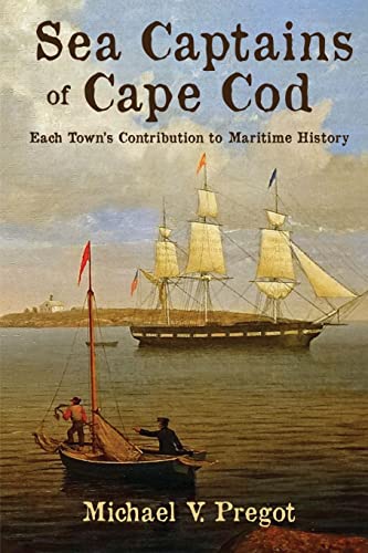 Imagen de archivo de Sea Captains of Cape Cod: Each Town's Contribution to Maritime History a la venta por ThriftBooks-Dallas