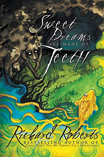 Sweet Dreams Are Made of Teeth (9781620070819) by Roberts, Richard