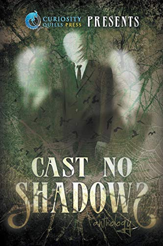 Stock image for Curiosity Quills Presents: Cast No Shadows for sale by Wonder Book