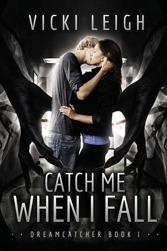 Stock image for Catch Me When I Fall: Dreamcatcher, Book One for sale by SecondSale