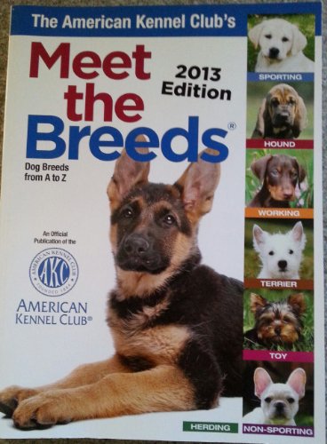 Stock image for The American Kennel Club's Meet the Breeds: 2013 Edition for sale by SecondSale