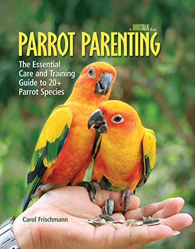 Imagen de archivo de Parrot Parenting: The Essential Care and Training Guide to +20 Parrot Species (Birdtalk) a la venta por Goodwill