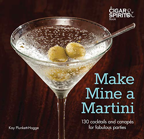 Stock image for Make Mine a Martini: 130 Cocktails and Canapes for Fabulous Parties (Cigar & Spirits) for sale by SecondSale