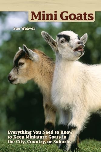 Beispielbild fr Mini Goats: Everything You Need to Know to Keep Miniature Goats in the City, Country, or Suburbs zum Verkauf von ThriftBooks-Atlanta