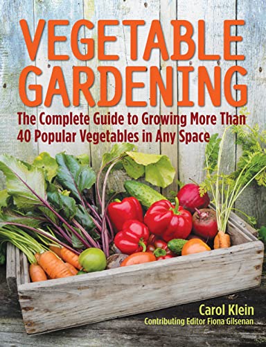 Stock image for Vegetable Gardening: The Complete Guide to Growing More Than 40 Popular Vegetables in Any Space (CompanionHouse Books) Beginner-Friendly Advice for Planting, Container Gardens, Raised Beds, and More for sale by HPB-Diamond