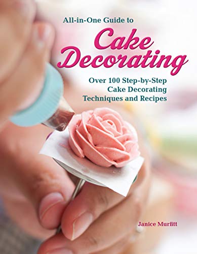 Beispielbild fr All-in-One Guide to Cake Decorating: Over 100 Step-by-Step Cake Decorating Techniques and Recipes (CompanionHouse Books) Clear Instructions for How to Decorate Cakes, Make Flowers, Use Fondant, & More zum Verkauf von WorldofBooks