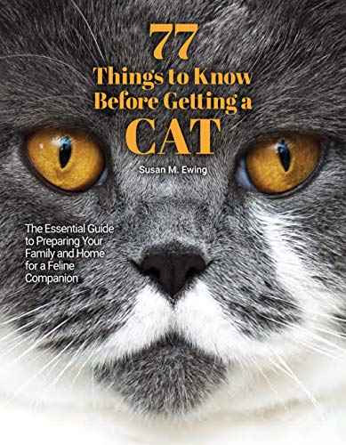 Imagen de archivo de 77 Things to Know Before Getting a Cat: The Essential Guide to Preparing Your Family and Home for a Feline Companion a la venta por Wonder Book