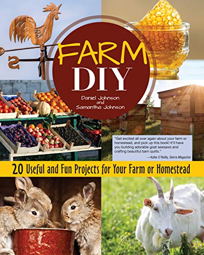 Beispielbild fr Farm DIY: 20 Useful and Fun Projects for Your Farm or Homestead (CompanionHouse Books) Step-by-Step Beehive, Log Jack, Rabbit Nest Box, Farmers Market Display Stand, Sawhorses, Goat Seesaw, and More zum Verkauf von Goodwill