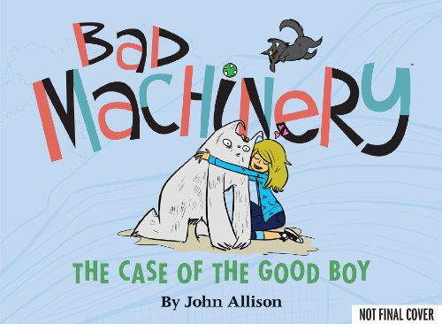 9781620101148: Bad Machinery Volume 2: The Case of the Good Boy (BAD MACHINERY GN)
