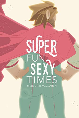 Stock image for Super Fun Sexy Times Vol. 1 (1) (Super Fun Sexy Times, 1) for sale by PlumCircle