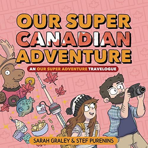 Stock image for Our Super Canadian Adventure: An Our Super Adventure Travelogue (4) for sale by SecondSale