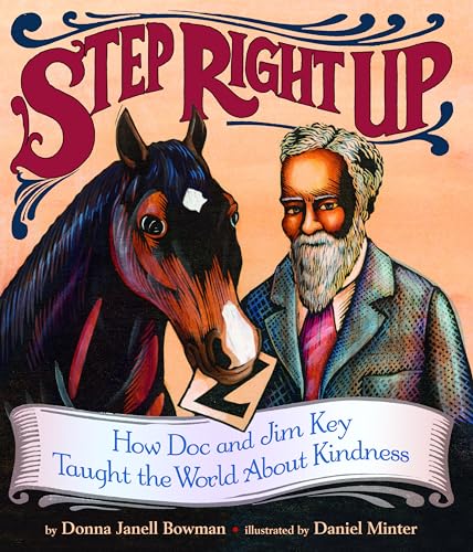 Stock image for Step Right Up: How Doc and Jim Key Taught the World about Kindness for sale by Gulf Coast Books