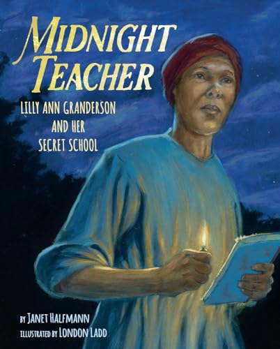 Beispielbild fr Midnight Teacher: Lilly Ann Granderson and Her Secret School zum Verkauf von ZBK Books