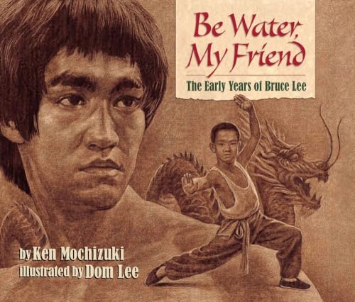 Stock image for Be Water, My Friend: The Early Years of Bruce Lee for sale by Goodwill