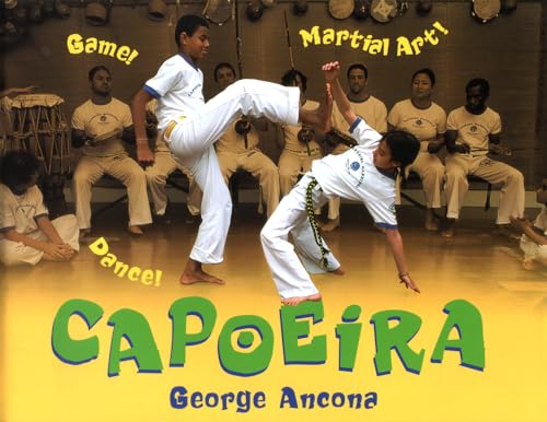 Stock image for Capoeira: Game! Dance! Martial Art! for sale by Hippo Books