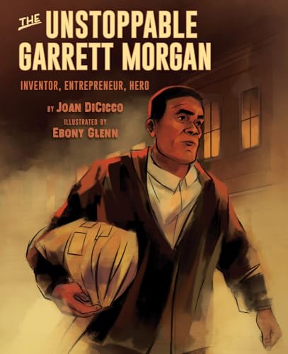 9781620145647: The Unstoppable Garret Morgan: Inventor, Entrepeneur, Hero