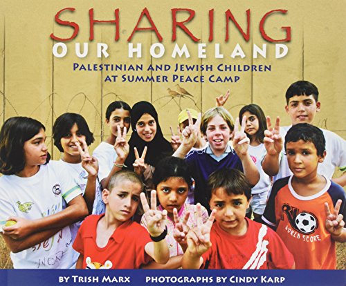 Beispielbild fr Sharing Our Homeland: Palestinian and Jewish Children at Summer Peace Camp zum Verkauf von Irish Booksellers