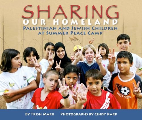 9781620145814: Sharing Our Homeland: Palestinian and Jewish Children at Summer Peace Camp