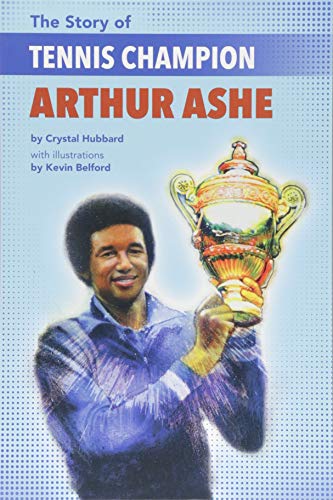 Imagen de archivo de The Story of Tennis Champion Arthur Ashe a la venta por Dream Books Co.