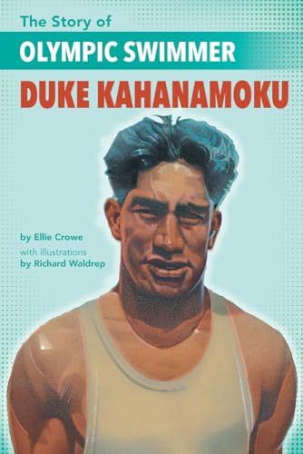 Stock image for The Story of Olympic Swimmer Duke Kahanamoku for sale by Better World Books