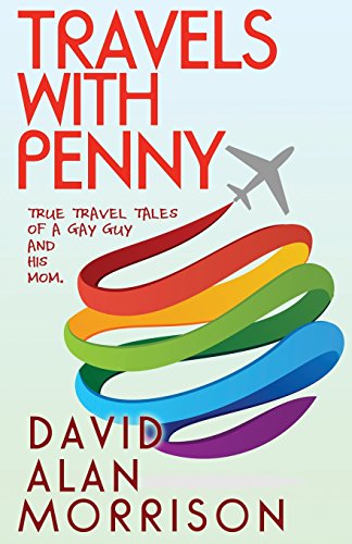 Stock image for Travels with Penny: True Tales of a Gay Guy and His Mother for sale by Half Price Books Inc.