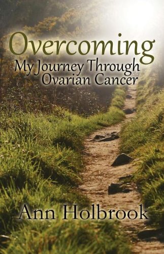 Stock image for Overcoming: My Journey Through Ovarian Cancer for sale by ThriftBooks-Dallas