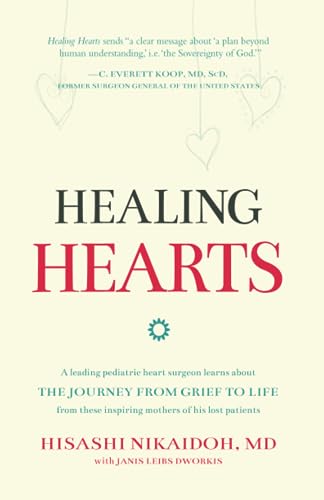 Beispielbild fr Healing Hearts: A Leading Pediatric Heart Surgeon Learns About the Journey from Grief to Life from These Inspiring Mothers of His Lost Patients zum Verkauf von SecondSale