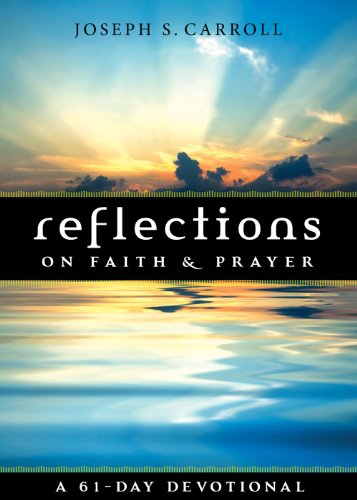 Stock image for Reflections on Faith & Prayer: A 61-Day Devotional for sale by ThriftBooks-Dallas