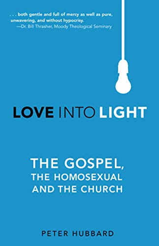 Beispielbild fr Love Into Light: The Gospel, the Homosexual and the Church zum Verkauf von Dream Books Co.