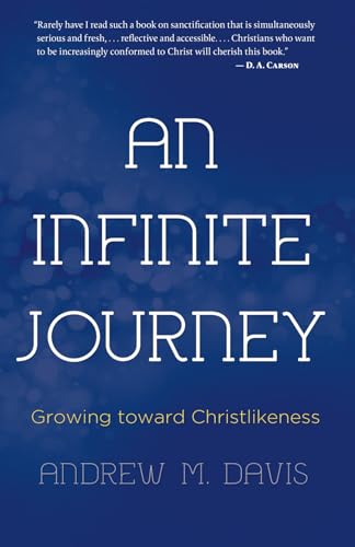 Beispielbild fr An Infinite Journey: Growing toward Christlikeness zum Verkauf von ThriftBooks-Dallas