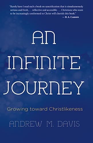 9781620202364: An Infinite Journey: Growing toward Christlikeness