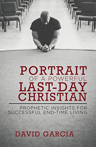 Stock image for Portrait of a Powerful Last-Day Christian: Prophetic Insights for Successful End-Time Living for sale by SecondSale