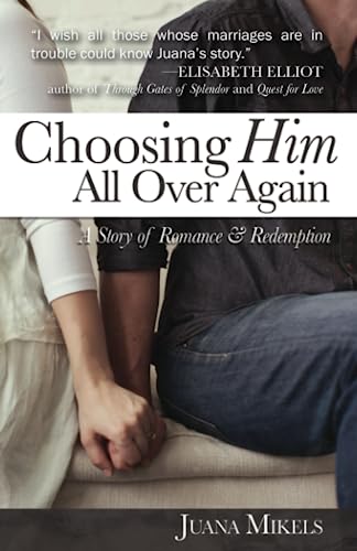 Beispielbild fr Choosing Him All Over Again: A Story of Romance and Redemption zum Verkauf von Gulf Coast Books