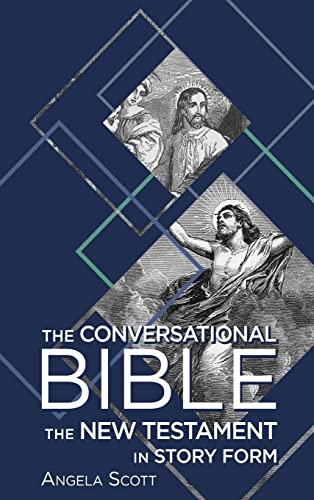 9781620205570: The Conversational Bible: The New Testament in Story Form