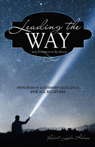 Stock image for Leading the Way: Principles of Leadership Excellence for All Believers for sale by SecondSale