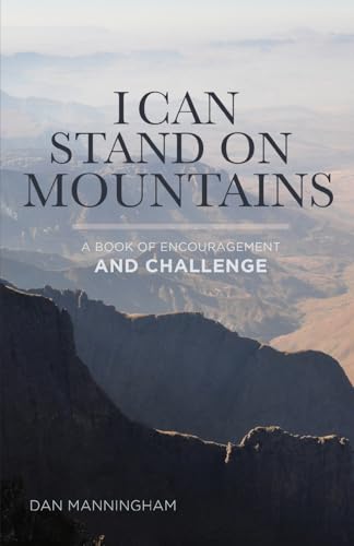 Stock image for I Can Stand on Mountains: A Book of Encouragement and Challenge for sale by Books Unplugged