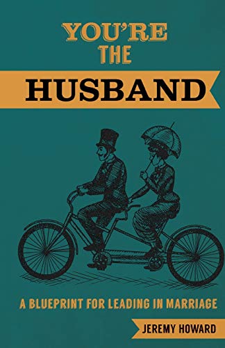 Stock image for You're the Husband: A Blueprint for Leading in Marriage for sale by Save With Sam